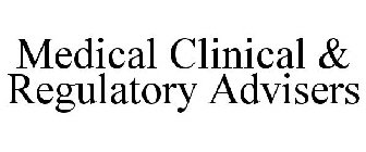 MEDICAL CLINICAL & REGULATORY ADVISERS