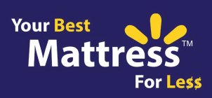 YOUR BEST MATTRESS FOR LE$$
