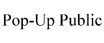 POP-UP PUBLIC