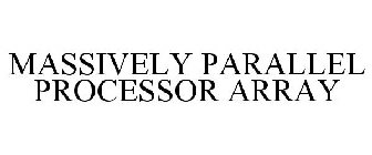 MASSIVELY PARALLEL PROCESSOR ARRAY