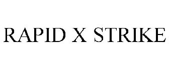RAPID X STRIKE
