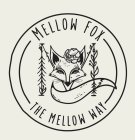 MELLOW FOX THE MELLOW WAY