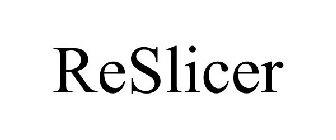 RESLICER