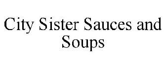 CITY SISTER SAUCES AND SOUPS