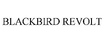 BLACKBIRD REVOLT