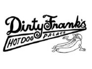 DIRTY FRANK'S HOT DOG PALACE