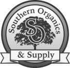 SOUTHERN ORGANICS & SUPPLY S O