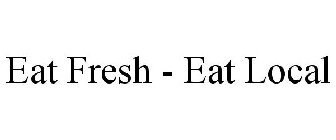 EAT FRESH - EAT LOCAL