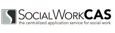 S SOCIAL WORK CAS THE CENTRALIZED APPLICATION SERVICE FOR SOCIAL WORK