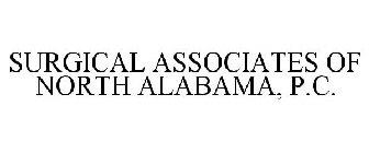 SURGICAL ASSOCIATES OF NORTH ALABAMA, P.C.