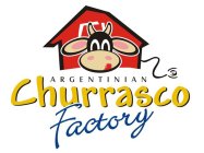 ARGENTINIAN CHURRASCO FACTORY