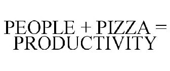PEOPLE + PIZZA = PRODUCTIVITY