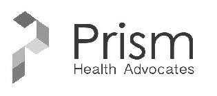 P PRISM HEALTH ADVOCATES