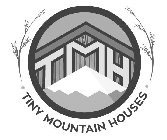 TMH TINY MOUNTAIN HOUSES