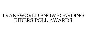 TRANSWORLD SNOWBOARDING RIDERS POLL AWARDS