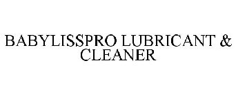 BABYLISSPRO LUBRICANT & CLEANER