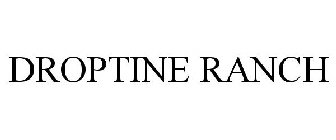 DROPTINE RANCH