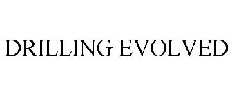 DRILLING EVOLVED