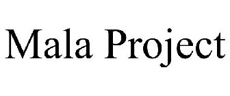 MALA PROJECT