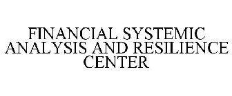 FINANCIAL SYSTEMIC ANALYSIS AND RESILIENCE CENTER