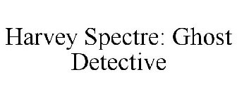 HARVEY SPECTRE: GHOST DETECTIVE