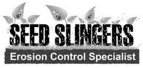 SEED SLINGERS EROSION CONTROL SPECIALIST