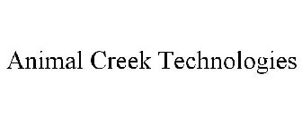 ANIMAL CREEK TECHNOLOGIES