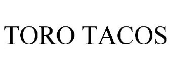TORO TACOS