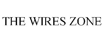 THE WIRES ZONE