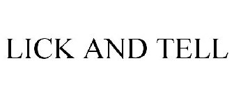 LICK AND TELL