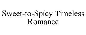 SWEET-TO-SPICY TIMELESS ROMANCE
