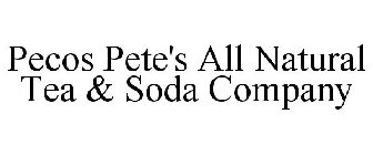 PECOS PETE'S NATURAL TEA & SODA CO.