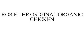 ROSIE THE ORIGINAL ORGANIC CHICKEN