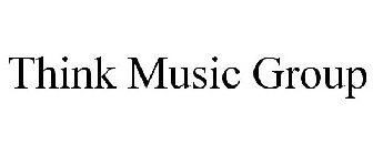 THINK MUSIC GROUP
