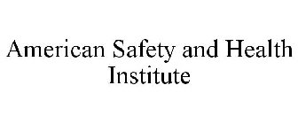 AMERICAN SAFETY AND HEALTH INSTITUTE
