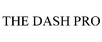 THE DASH PRO