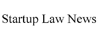 STARTUP LAW NEWS