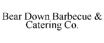 BEAR DOWN BARBECUE & CATERING CO.