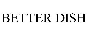 BETTER DISH