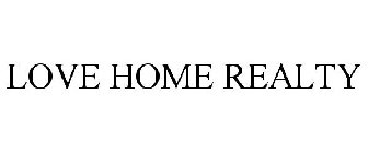 LOVE HOME REALTY