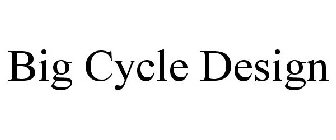 BIG CYCLE DESIGN