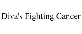 DIVA'S FIGHTING CANCER