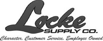 LOCKE SUPPLY CO. CHARACTER, CUSTOMER SERVICE, EMPLOYEE OWNED