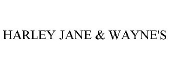 HARLEY JANE & WAYNE'S