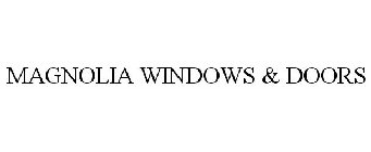 MAGNOLIA WINDOWS & DOORS
