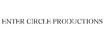 ENTER CIRCLE PRODUCTIONS