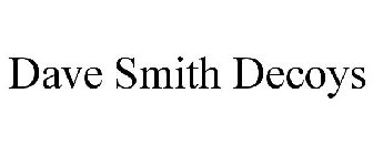 DAVE SMITH DECOYS
