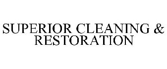 SUPERIOR CLEANING & RESTORATION