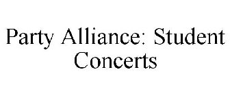 PARTY ALLIANCE: STUDENT CONCERTS