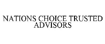 NATIONS CHOICE TRUSTED ADVISORS